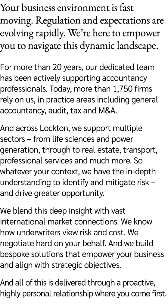Your business environment is fast moving. Regulation and expectations are evolving rapidly. We’re here to empower you...