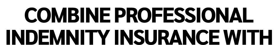 Combine professional indemnity insurance with