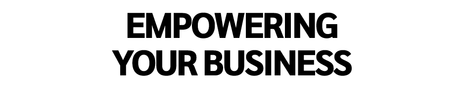 Empowering your business